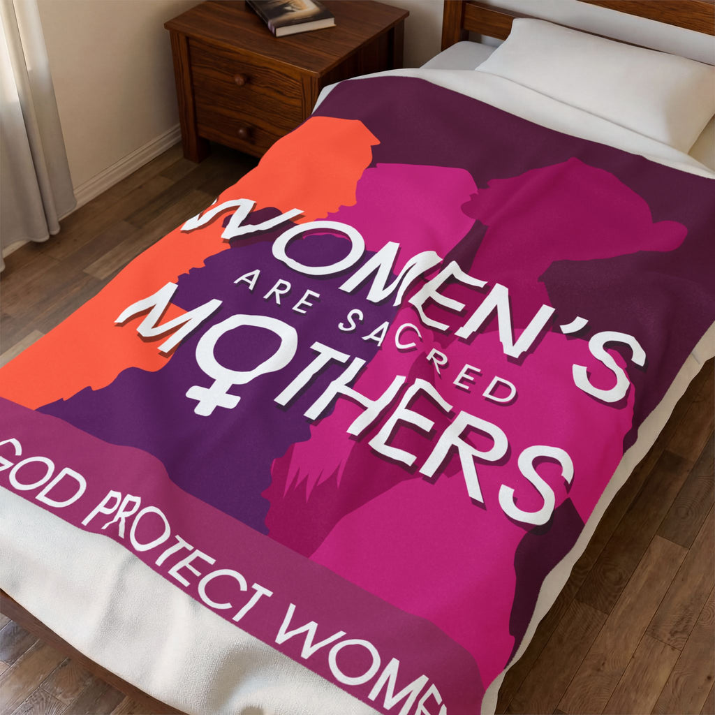 Velveteen Plush Blanket — "Women’s Are Sacred Mothers" Inspirational Feminine Throw (May God Protect Women)
