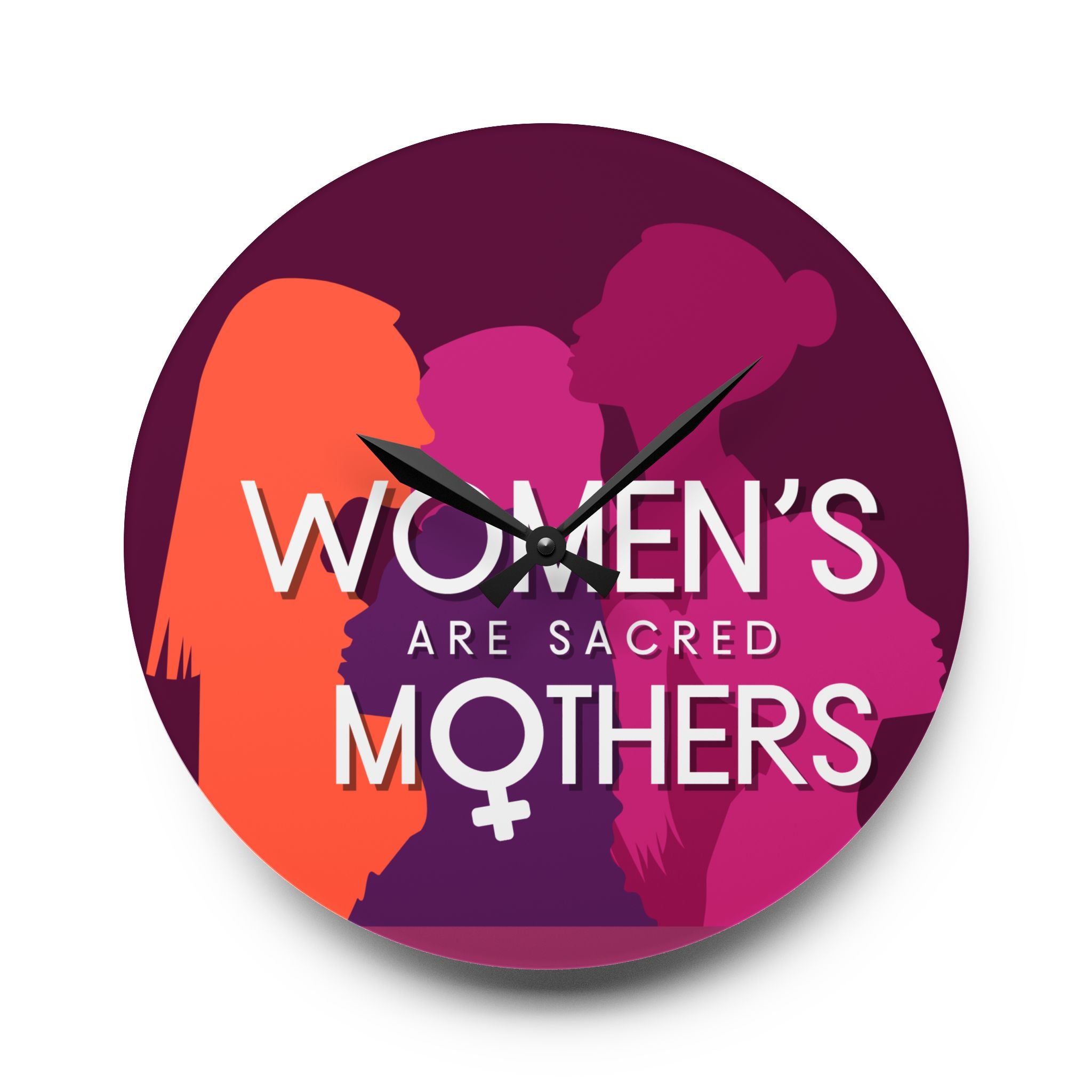 Acrylic Wall Clock — “Women’s Are Sacred Mothers” Feminist Decorative Clock