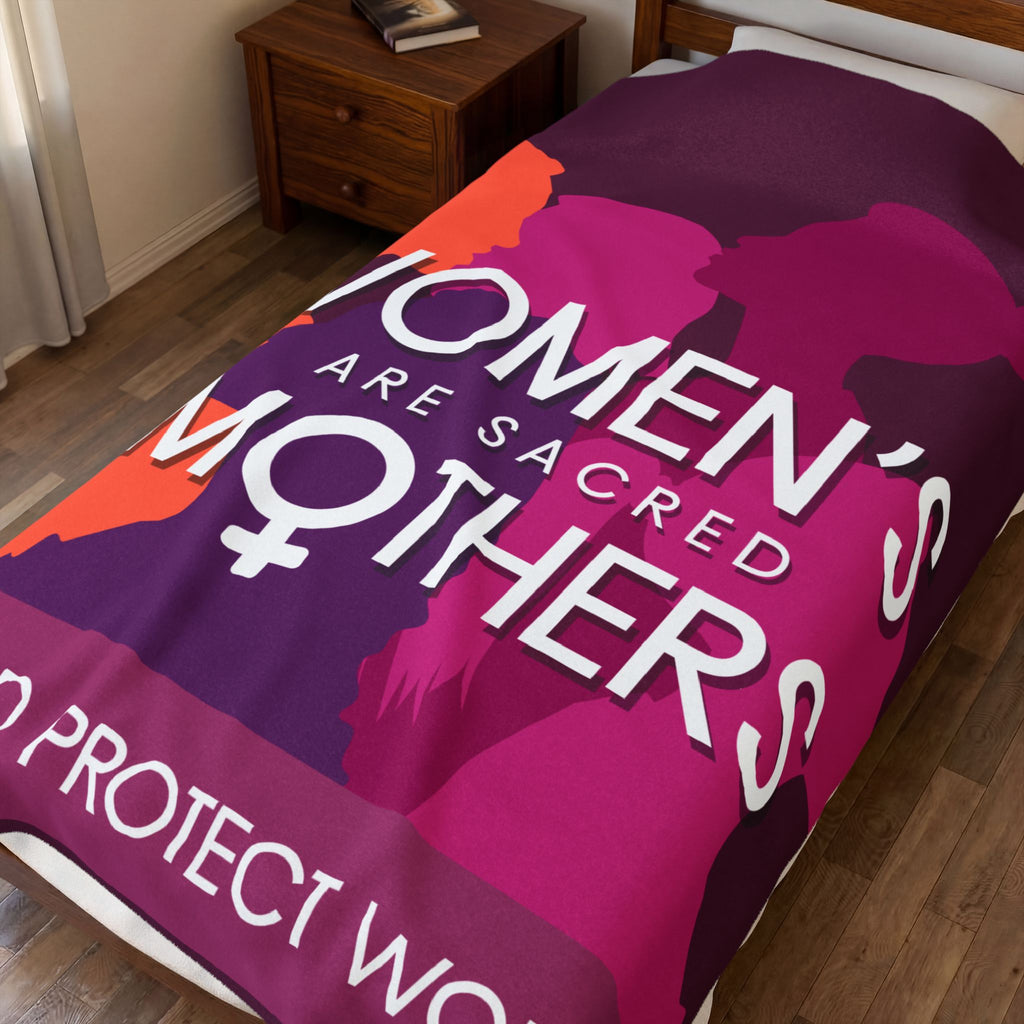 Velveteen Plush Blanket — "Women’s Are Sacred Mothers" Inspirational Feminine Throw (May God Protect Women)