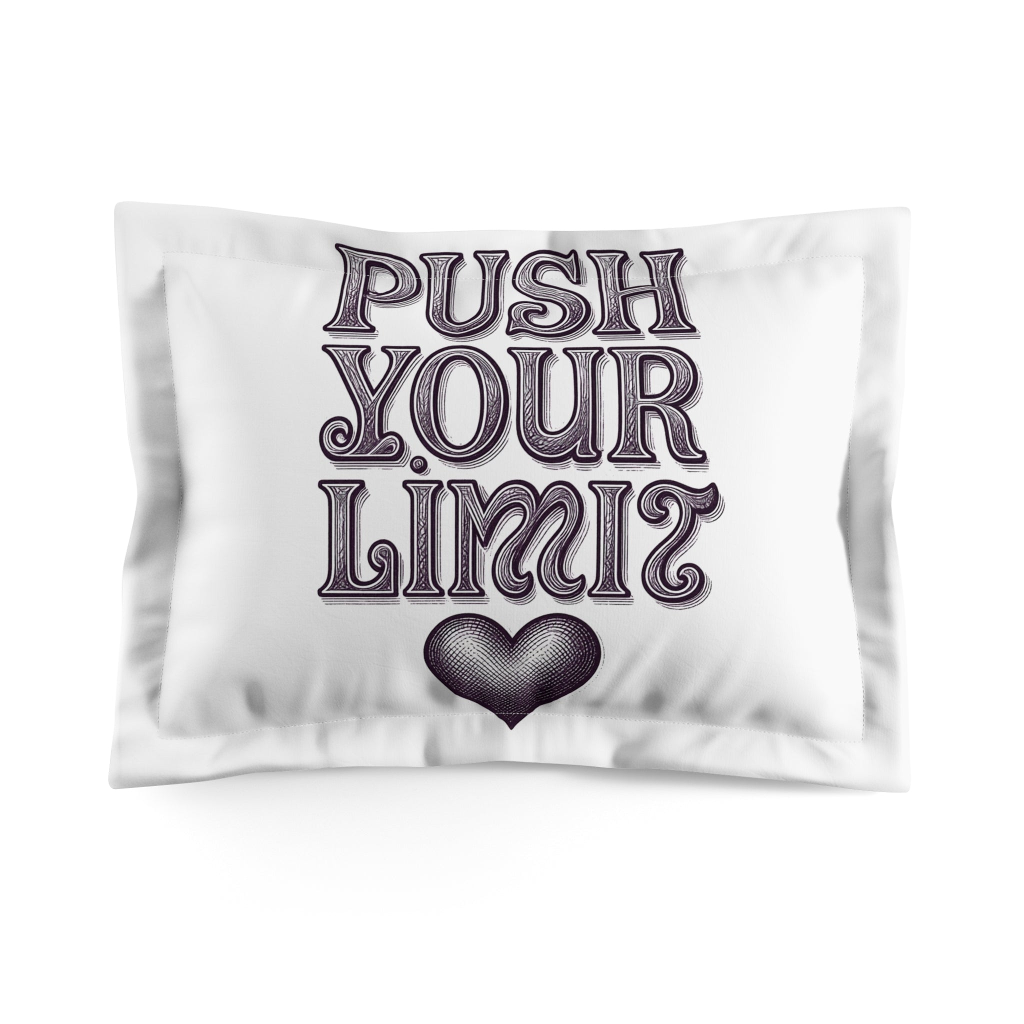 Push Your Limits Pillow Sham — Motivational Decorative Pillowcase