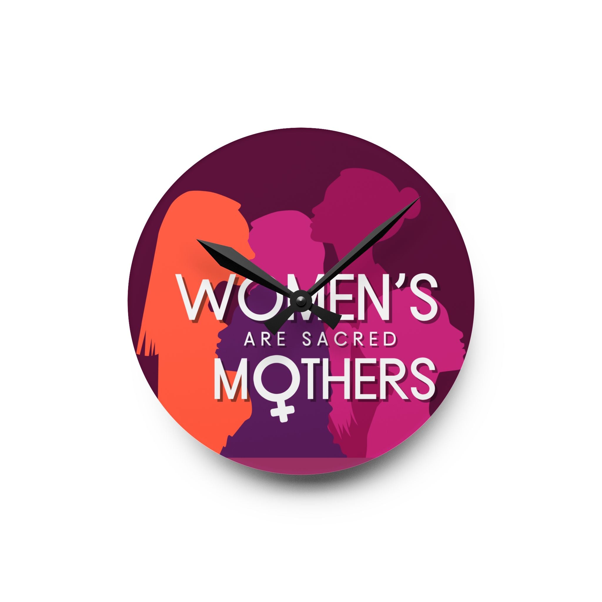 Acrylic Wall Clock — “Women’s Are Sacred Mothers” Feminist Decorative Clock