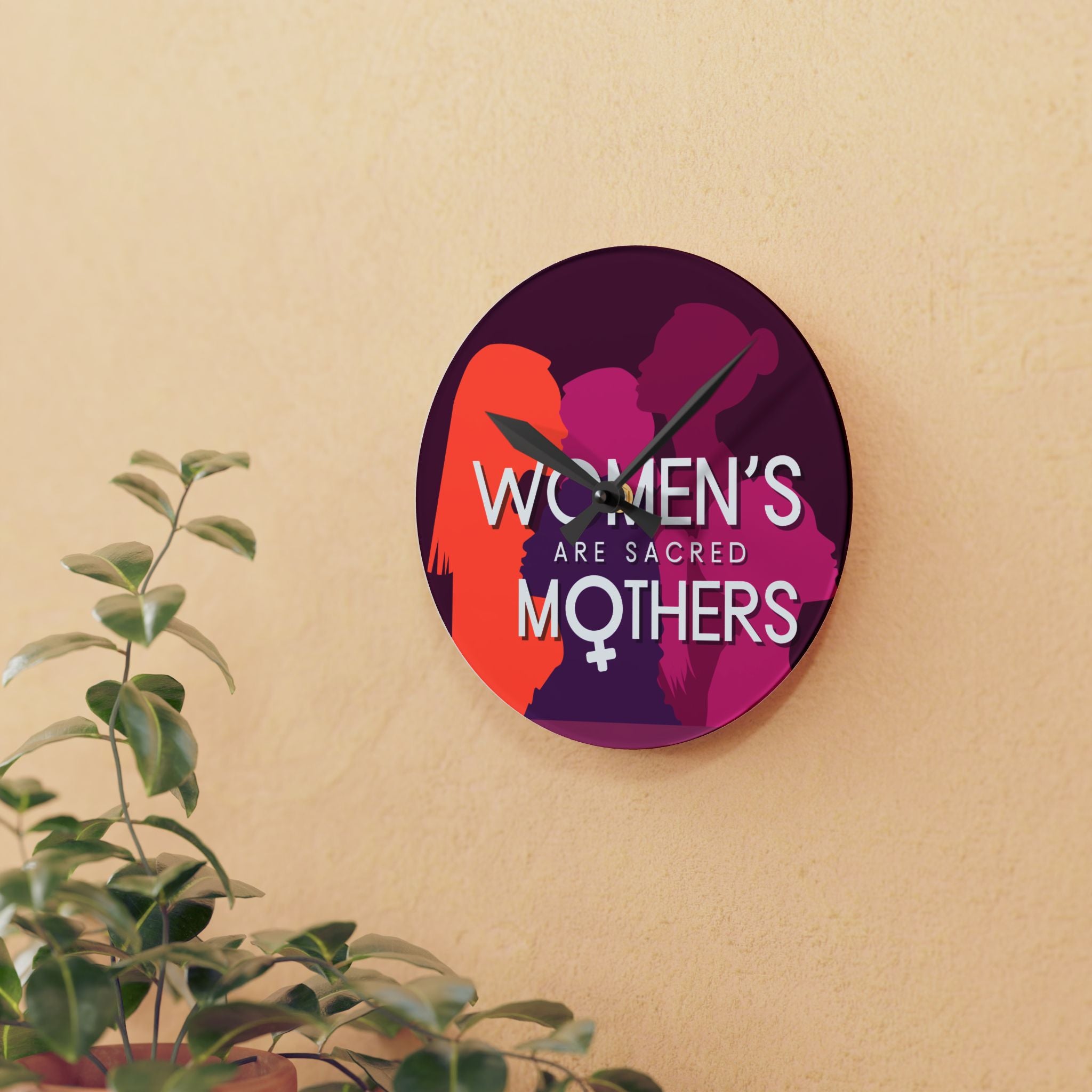 Acrylic Wall Clock — “Women’s Are Sacred Mothers” Feminist Decorative Clock