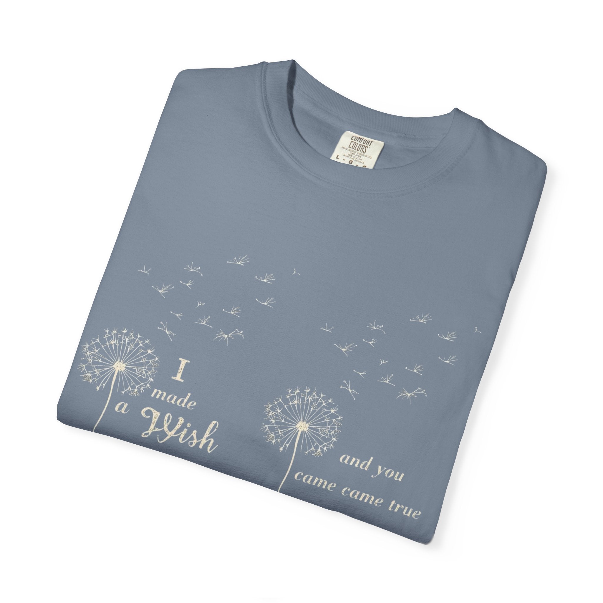 T-Shirt — Dandelion 'I Made a Wish' Front & Bold LOVE Back