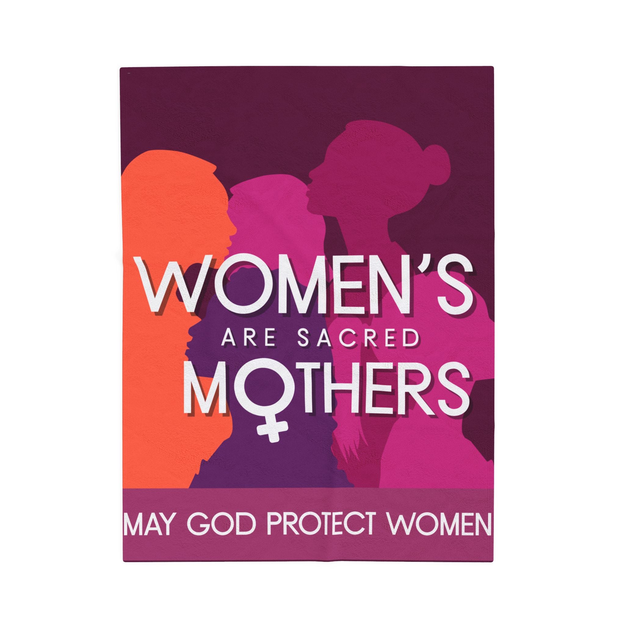 Velveteen Plush Blanket — "Women’s Are Sacred Mothers" Inspirational Feminine Throw (May God Protect Women)