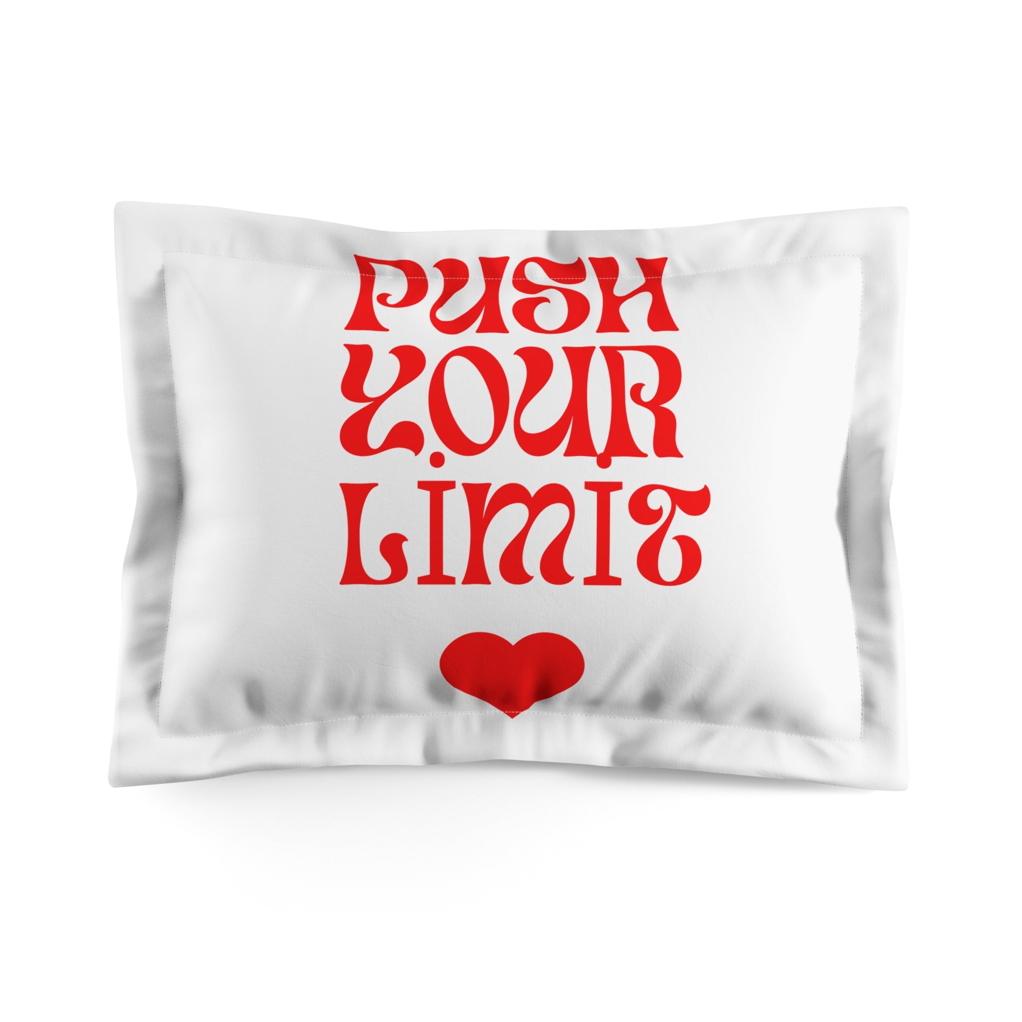 Push Your Limit Microfiber Pillow Sham — Retro Red Typography with Heart