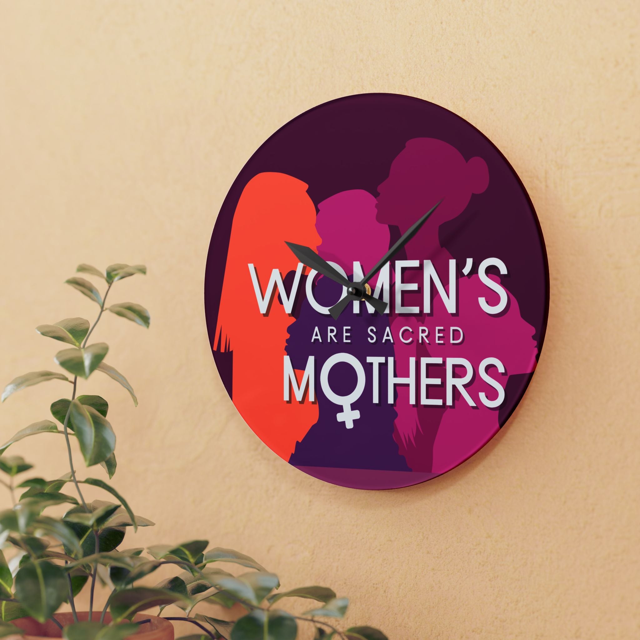 Acrylic Wall Clock — “Women’s Are Sacred Mothers” Feminist Decorative Clock